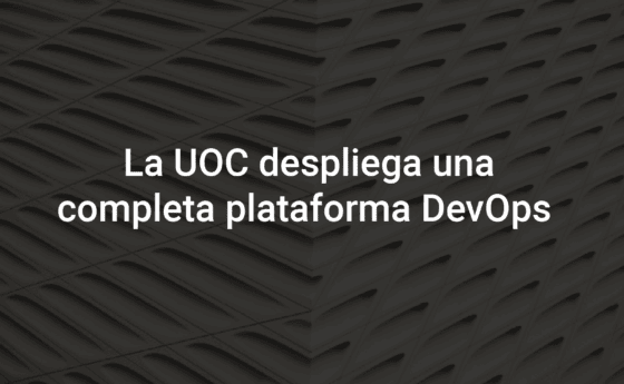 La UOC despliega una completa plataforma DevOps para aplicaciones basadas en microservicios sobre contenedores