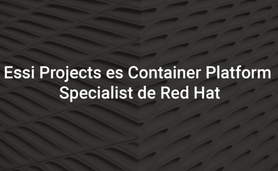 Essi Projects es Container Platform Specialist de Red Hat
